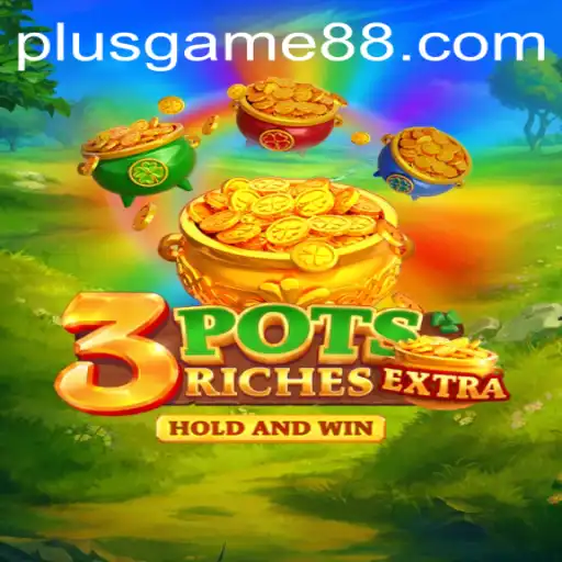 Discover the Exciting World of 3potsExtra: The Innovative PlusGame