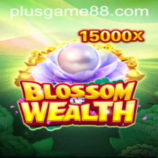 BlossomofWealth: Dive into the World of PlusGame's Latest Adventure