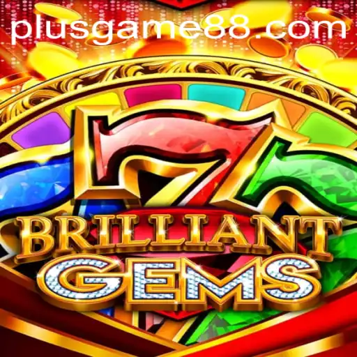 Discovering BrilliantGems: A Deep Dive into PlusGame's Latest Phenomenon