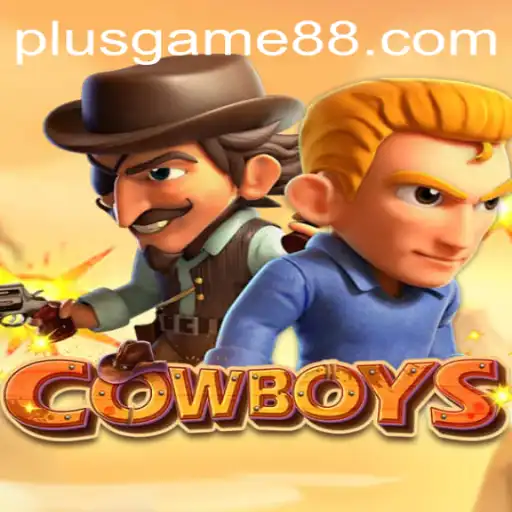 Exploring the Exciting World of COWBOYS: A PlusGame Adventure