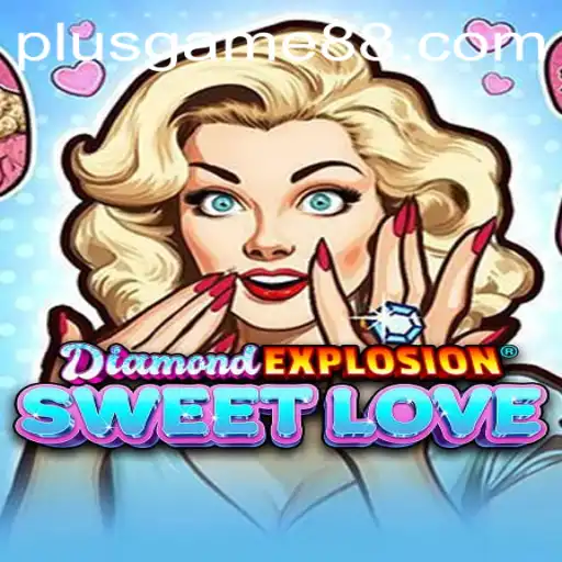 DiamondExplosionSweetLove: A New Realm of Gaming with PlusGame
