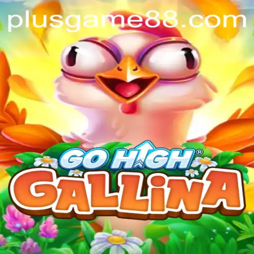 Explore the Exciting World of GoHighGallina: A PlusGame Adventure