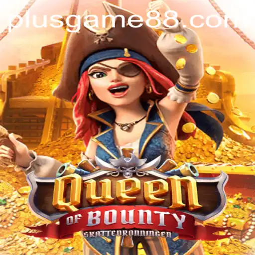 Discover the Adventurous World of QueenofBounty: A PlusGame Experience