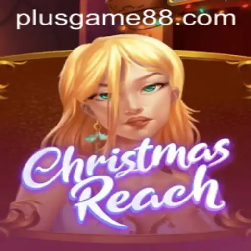 ChristmasReach: Discover the Excitement of PlusGame This Holiday Season