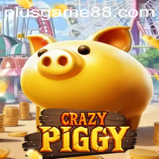 CrazyPiggy PlusGame: Unraveling the Excitement