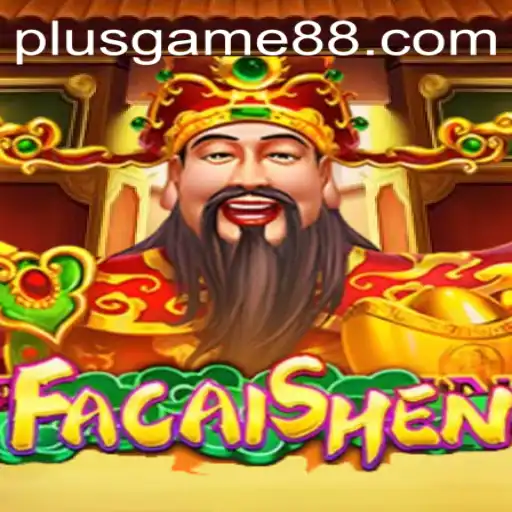 Discover the Magic of FaCaiShen: A Unique PlusGame Experience