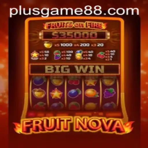 Exploring FruitNova: Dive into the Exciting World of PlusGame