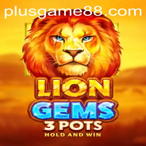 Unveiling LionGems3pots: The Revolutionary Game with PlusGame Dynamics