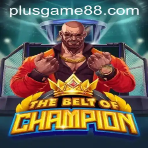 TheBeltOfChampion: A Thrilling Adventure in the World of PlusGame